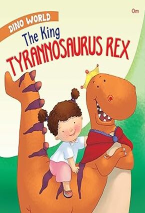 DINO WORLD: THE KING TYRANNOSAURUS REX