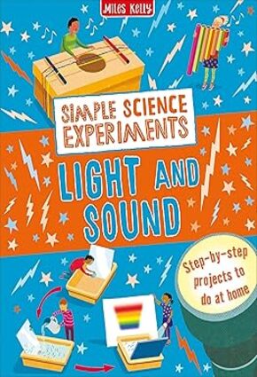 Simple Science Experiments: Light and Sound