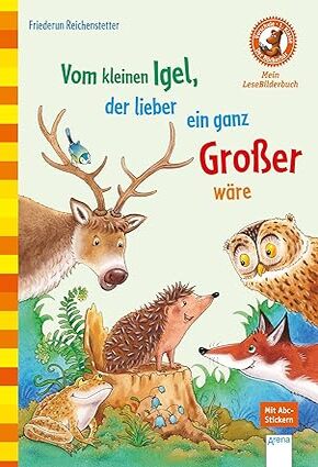 Vom kleinen Igel, der lieber ein ganz Großer wäre