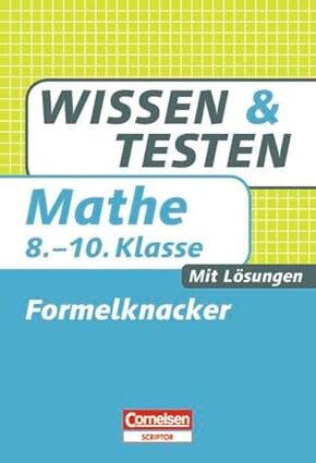 Wissen und Testen 8.-10. Schuljahr. Mathematik Formelknacker