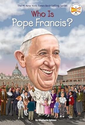 Who Is Pope Francis? (Who Was?)