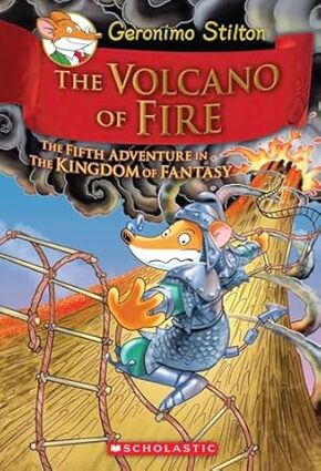 The Volcano of Fire (Geronimo Stilton and the Kingdom of Fantasy) Hardcover