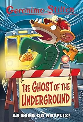 The Ghost Of The Underground (Geronimo Stilton)