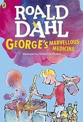 George's Marvellous Medicine - by Roald Dahl