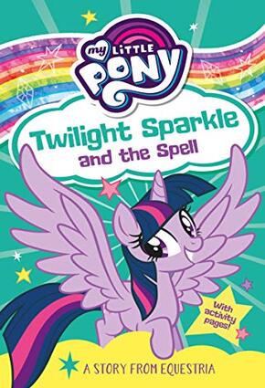 My Little Pony: Twilight Sparkle and the Spell