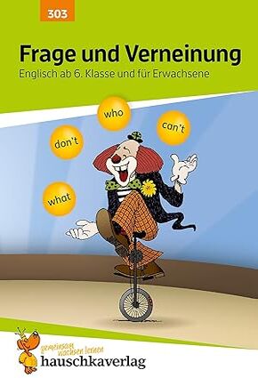 Frage und Verneinung. Englisch ab 6. Klasse und für Erwachsene