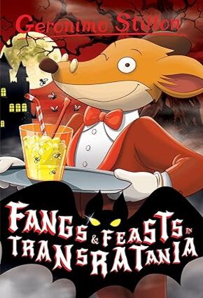 Fangs and Feasts in Transratania (Geronimo Stilton)