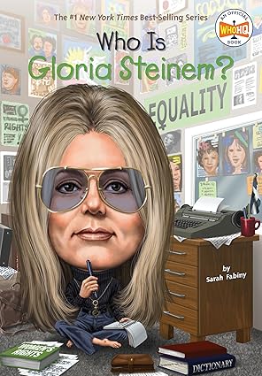 Who Is Gloria Steinem? (Who Was?)