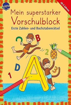 Mein superstarker Vorschulblock. Erste Zahlen- und Buchstabenrätsel