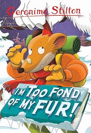 I'm Too Fond of My Fur! (Geronimo Stilton)