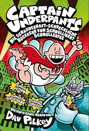 Captain Underpants 05: Die schauderhaft-schreckliche Rückkehr von Schnullibert Schnullerfee Hardcover