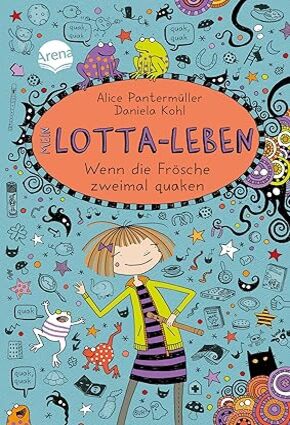 Mein Lotta-Leben 13. Wenn die Frösche zweimal quaken - Hardcover