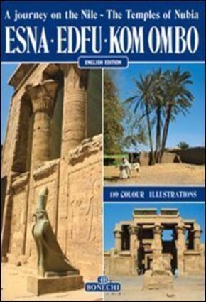 A Journey on the Nile -The Temples of Nubia:Esna-Edfu-Kom Ombo