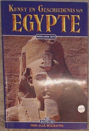 Art and history of Egypt/Kunst en geschiedenis van Egypte/ Nederlandse Editie