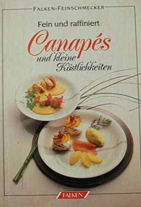 Canapés und kleine Köstlichkeiten. Fein und raffiniert Hardcover
