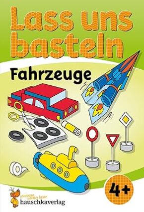 Lass uns basteln-Fahrzeuge ab 4 Jahre