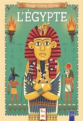 L'Egypte - Voyage à travers l'histoire