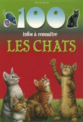Les chats - 100 infos à connaître