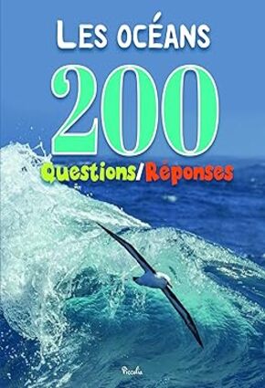 Les océans: 200 Questions/Réponses