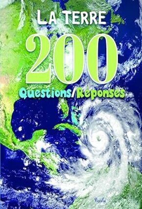 La terre : 200 Questions/Réponses