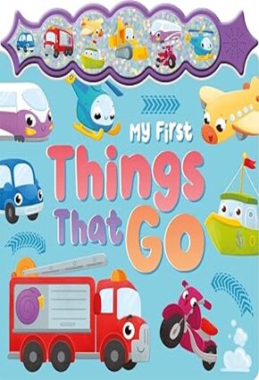 My First Things That Go (Sparkly Button Sound Book)
