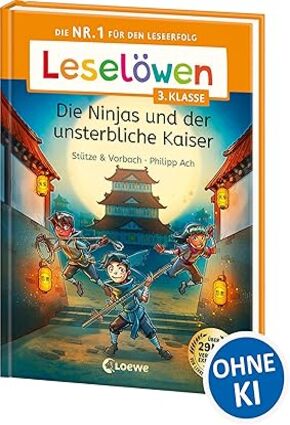 Leselöwen 3. Klasse - die Ninjas und der Unsterbliche Kaiser