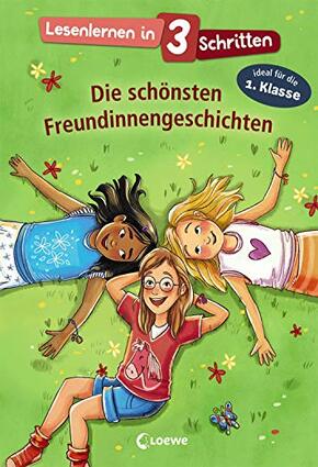 Lesenlernen in 3 Schritten-Die schönsten Freundinnengeschichten
